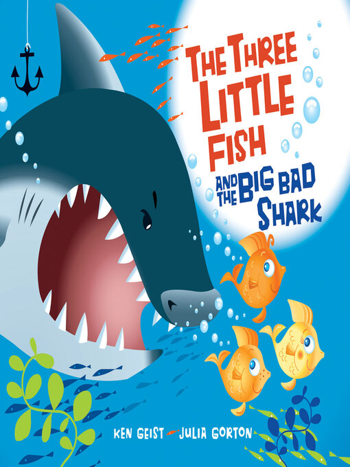 Title details for The Three Little Fish and the Big Bad Shark by Ken Geist - Available